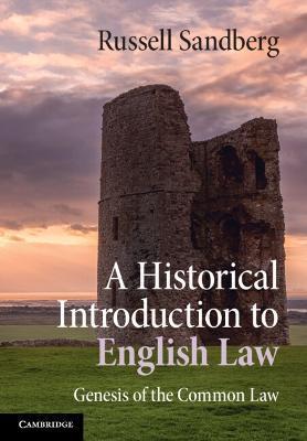 A Historical Introduction to English Law: Genesis of the Common Law - Russell Sandberg