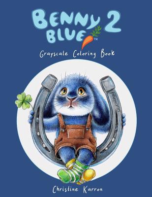 Benny Blue 2 Grayscale Coloring Book - Christine Karron