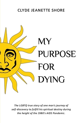 My Purpose For Dying - Clyde Jeanette Shore