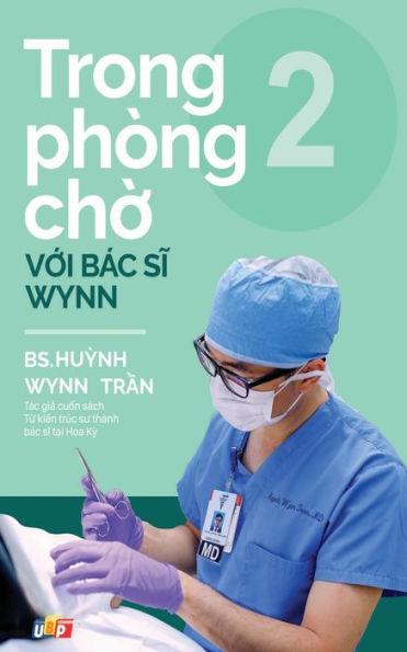 Trong phòng chờ với Bác sĩ Wynn - Tập 2 - Pgs Bs Huỳnh Wynn Trần