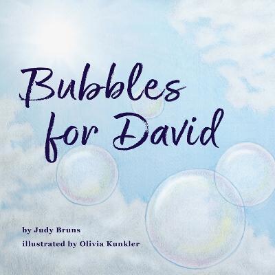 Bubbles for David - Judy Bruns
