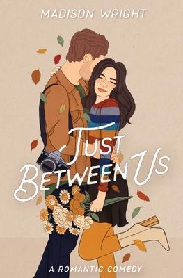 Just Between Us - Madison Wright