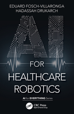 AI for Healthcare Robotics - Eduard Fosch-villaronga