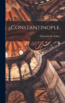 Constantinople - Edmondo De Amicis