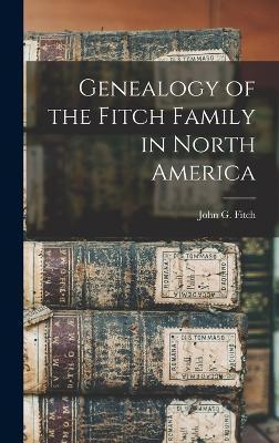 Genealogy of the Fitch Family in North America - John G. 1829- Fitch