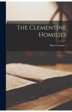 Coperta cărții 'The Clementine Homilies - Pope Clement I'