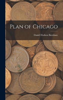 Plan of Chicago - Daniel Hudson Burnham