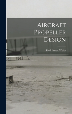 Aircraft Propeller Design - Fred Ernest 1899- Weick