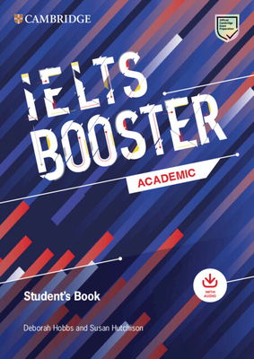 Cambridge English Exam Boosters Ielts Booster Academic Student's Book with Answers with Audio - Deborah Hobbs