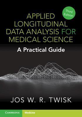Applied Longitudinal Data Analysis for Medical Science - Jos W. R. Twisk