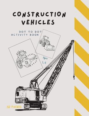 Dot to Dot Construction Vehicles: Dot to Dot Construction Vehicles: Connect the Dots and ColorGreat Activity Book for Kids Ages 4-8 - Ananda Store