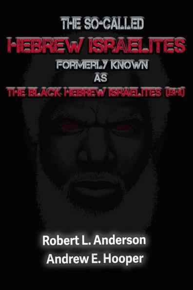 The So-Called Hebrew Israelites Formerly Known As The Black Hebrew Israelites - Robert L. Anderson