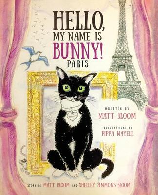 Hello, My Name is Bunny!: Paris - Matt Bloom