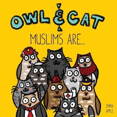 Owl & Cat: Muslims Are... - Emma Apple