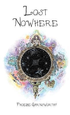 Lost Nowhere: A Journey of Self-Discovery - Phoebe Garnsworthy