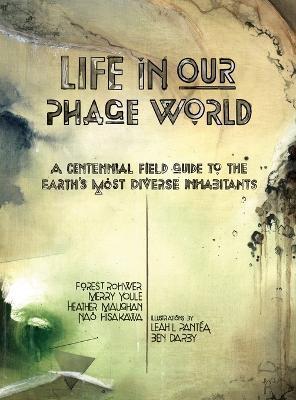 Life in Our Phage World - Forest Rohwer