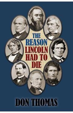 Coperta cărții 'The Reason Lincoln Had to Die: Second Edition - Ian F. Wesley'