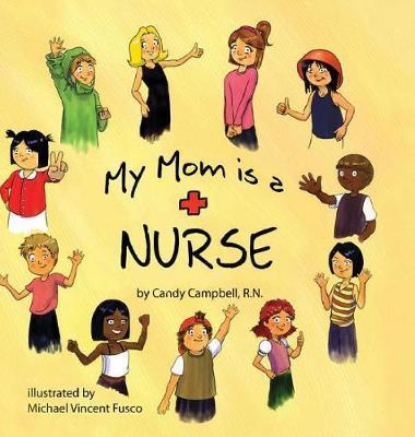 My Mom is a Nurse - Candy Campbell