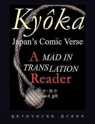 Kyoka, Japan's Comic Verse: A Mad in Translation Reader - Robin D. Gill