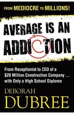Coperta cărții 'Average Is an Addiction - Deborah M. Dubree'