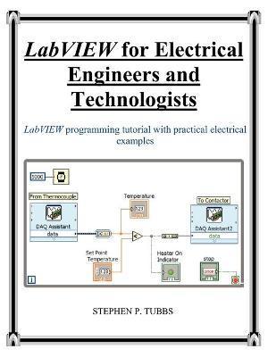 Coperta cărții 'LabVIEW for Electrical Engineers and Technologists - Stephen Philip Tubbs'