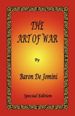 The Art of War by Baron de Jomini - Special Edition - Antoine Henri De Jomini