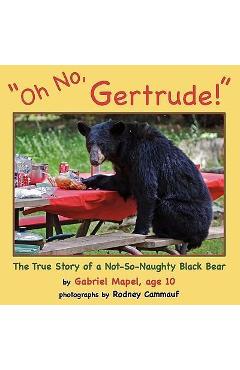 Coperta cărții 'Oh No, Gertrude! - Gabriel Mapel'