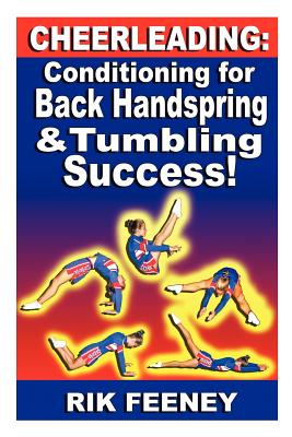 Cheerleading: Conditioning for Back Handspring & Tumbling Success! - Rik Feeney
