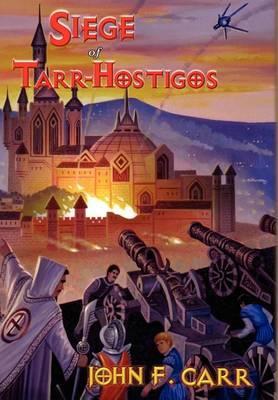 Siege of Tarr-Hostigos - John F. Carr