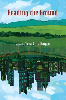 Reading the Ground - Tera Vale Ragan