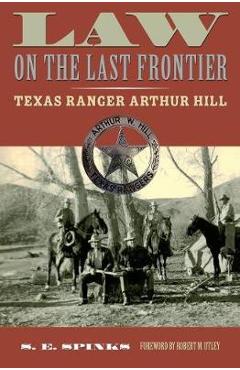 Poza produsului Law on the Last Frontier: Texas Ranger Author Hill - S. E. Spinks