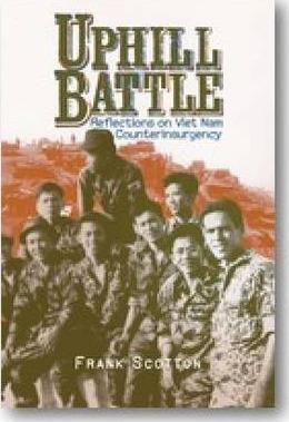 Uphill Battle: Reflections on Viet Nam Counterinsurgency - Frank Scotton