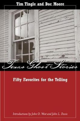 Texas Ghost Stories: Fifty Favorites for the Telling - Tim Tingle