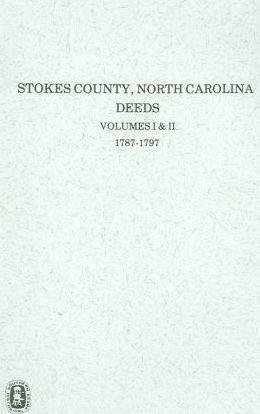 Stokes County, North Carolina Deeds, 1787-1797. - W. O. Absher