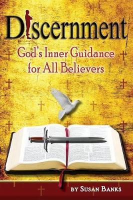 Discernment - God's Inner Guidance to All Believers - Susan Banks