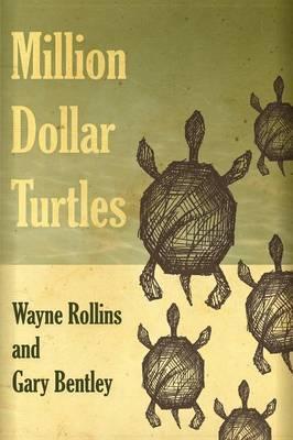 Million Dollar Turtles - Wayne Rollins
