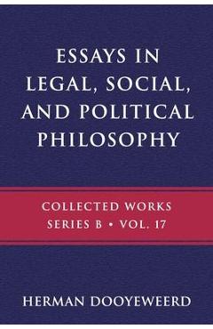 Coperta cărții 'Essays in Legal, Social, and Political Philosophy - Herman Dooyeweerd'