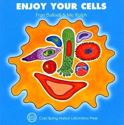 Enjoy Your Cells - Fran Balkwill