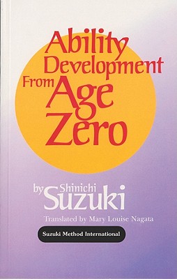Coperta cărții 'Ability Development from Age Zero - Shinichi Suzuki'