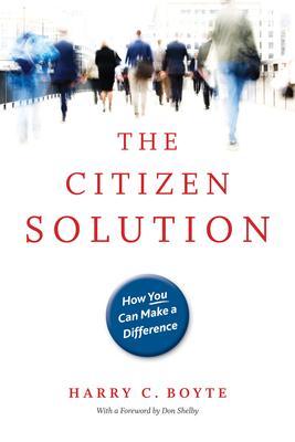 The Citizen Solution: How You Can Make a Difference - Harry C. Boyte