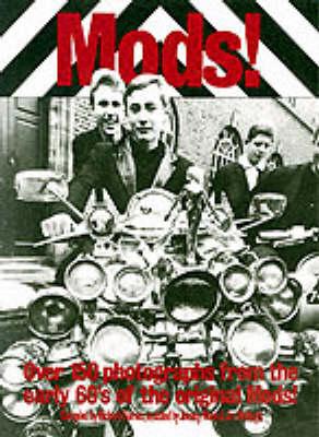 Mods!: Over 150 Photographs from the Early '60's of the Original Mods! - Richard Barnes