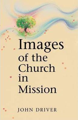 Images of the Church - John Driver