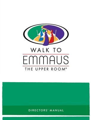 Walk to Emmaus Directors' Manual - Not Applicable