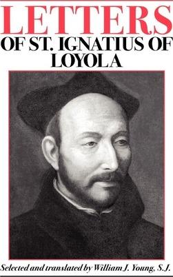 Letters of St. Ignatius of Loyola - Saint Ignatius Of Loyola