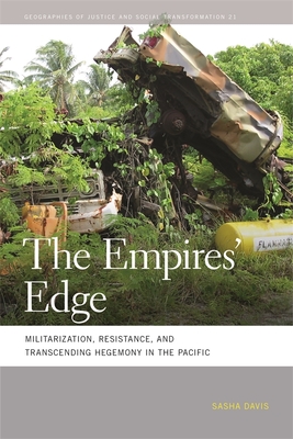 Coperta cărții 'The Empires' Edge: Militarization, Resistance, and Transcending Hegemony in the Pacific - Sasha Davis'