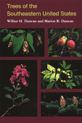 Trees of Southeastern United States - Wilbur H. Duncan