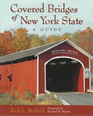 Covered Bridges of New York State - Rick L. Berfield