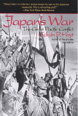 Japan's War: The Great Pacific Conflict - Edwin P. Hoyt