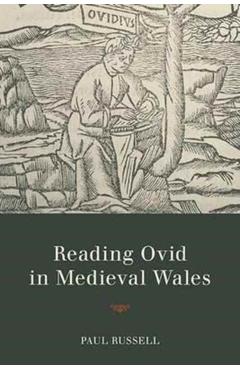 Poza produsului Reading Ovid in Medieval Wales - Paul Russell
