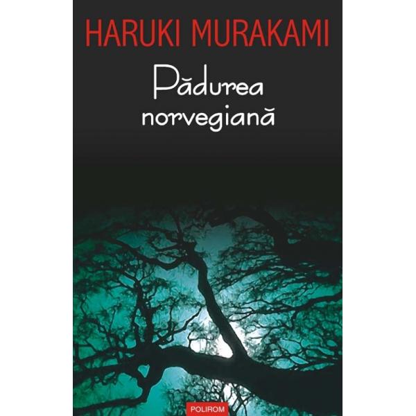 Padurea norvegiana - Haruki Murakami
